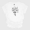 Girl Mom T-Shirt, Mother's Day, Mom, Mother