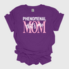 Phenomenal Mom, That's Me T-Shirt