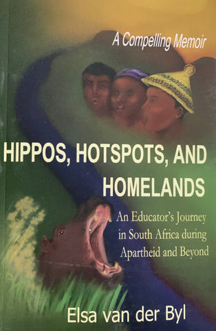 Hippos, Hotspots, and Homelands Elsa van der Byl