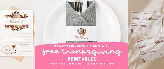 Elevate Thanksgiving Dinner with our Free DIY Thanksgiving Printables - High Peaks Studios