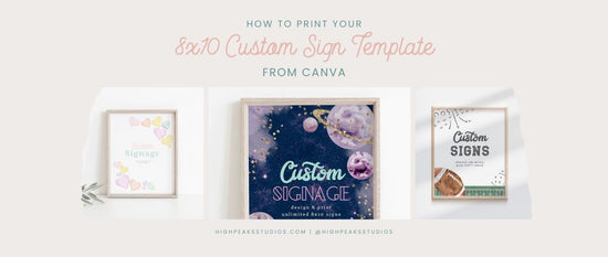 How to Print Your 8x10 Custom Sign Template from Canva - High Peaks Studios