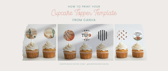 How to Print Your Cupcake Topper Template from Canva - High Peaks Studios