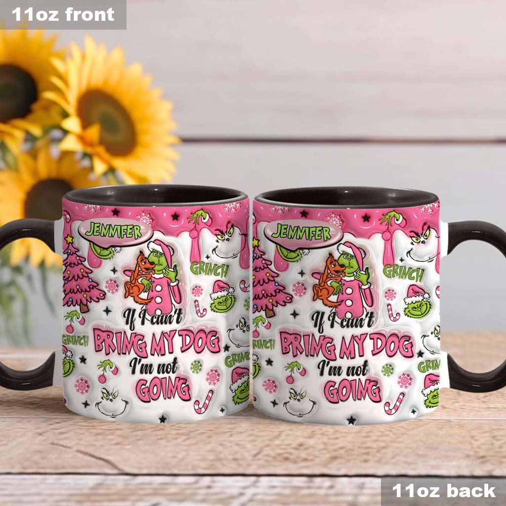 If I Can't Bring My Dog - Personalized Stole Christmas Accent Mug