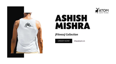 Ashish Mishra (Fitness) Collection