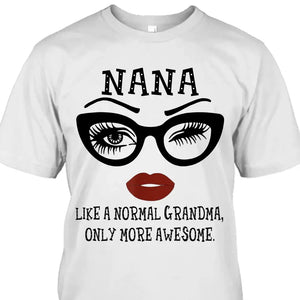 Personalized Funny Grandma Nickname T-Shirt and Hoodie - Like A Normal Grandma Only More Awesome - Custom Gift for Mother's Day, Christmas - KenziCustom