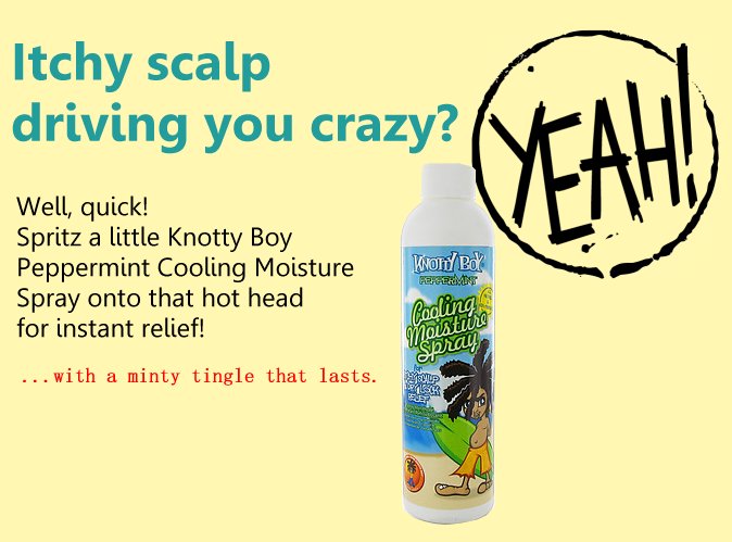 Itchy scalp driving you crazy? Well quick! Spritz a little Knotty Boy Peppermint Cooling Moisture Spray onto that hot head for instant relief!