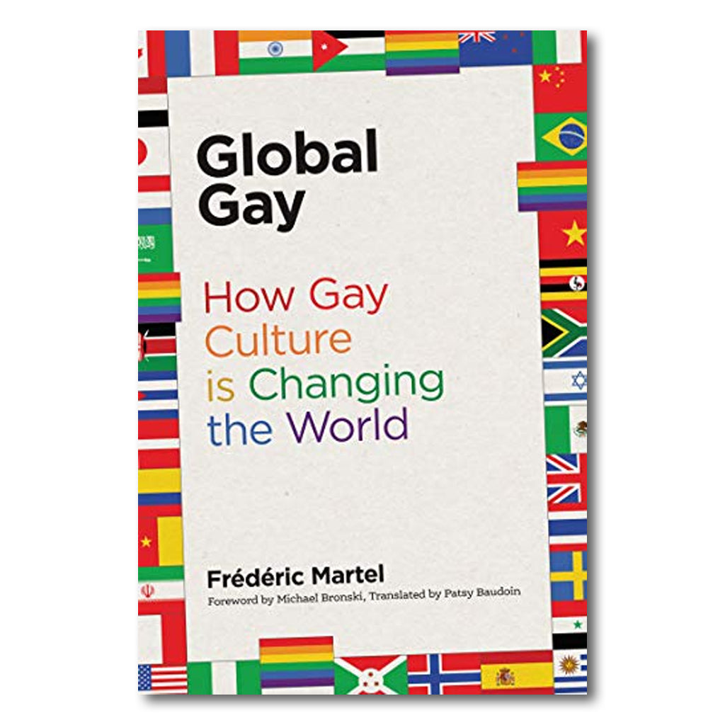 Global Gay: How Gay Culture Is Changing the World