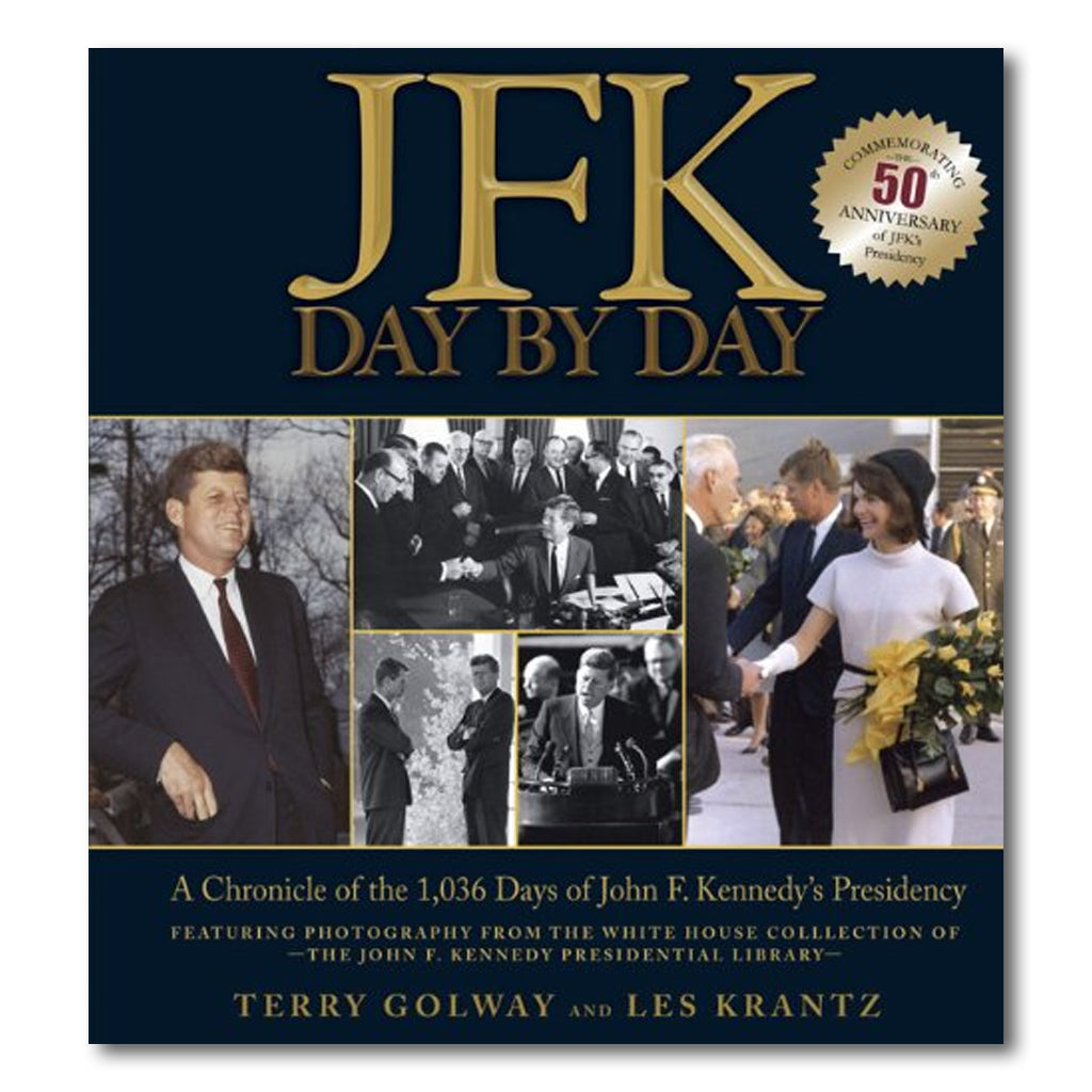 JFK: Day by Day: A Chronicle of the 1,036 Days of John F. Kennedy's Presidency