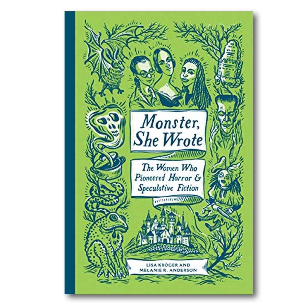 Monster She Wrote: The Women Who Pioneered Horror and Speculative Fiction