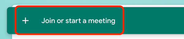 google meet join or start a meeting