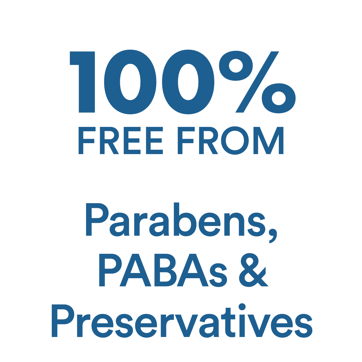 100% Free From Parabens, PABAs & Preservatives 