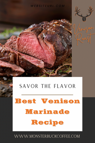 Pin for Later image for Savor the Flavor: Best Venison Marinade Recipe from Monster Buck Coffee