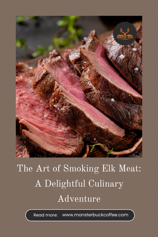 The Art of Smoking Elk Meat: A Delightful Culinary Adventure