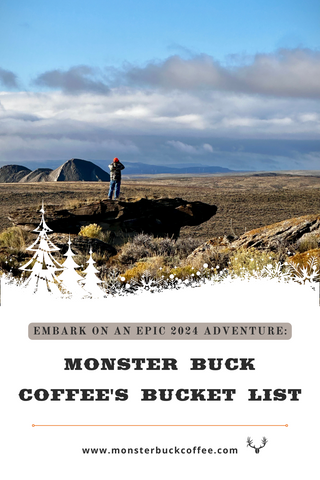 Embark on adventures in 2024 with Monster Buck Coffee. Pin for Later.