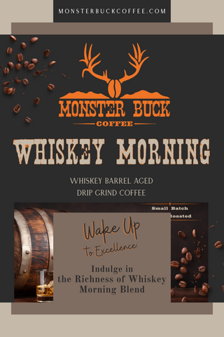 Pin for Later image for Whiskey Morning fresh roasted in small batch coffee for Monster Buck Coffee.