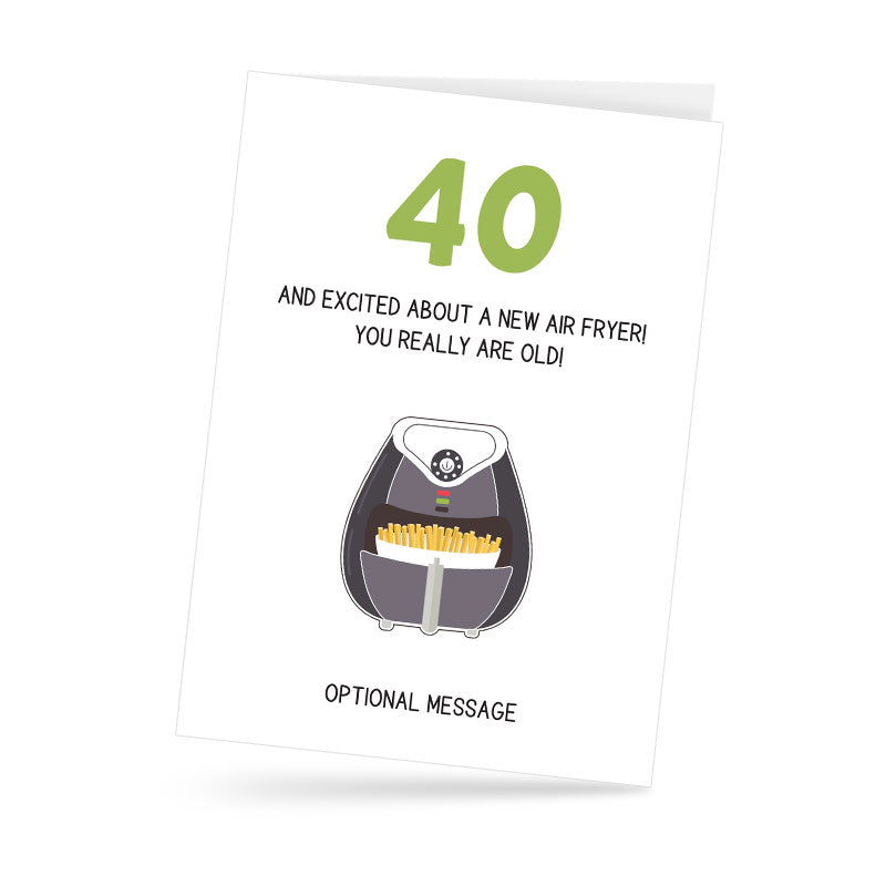 Happy 40th Birthday Card - Excited About an Air Fryer!