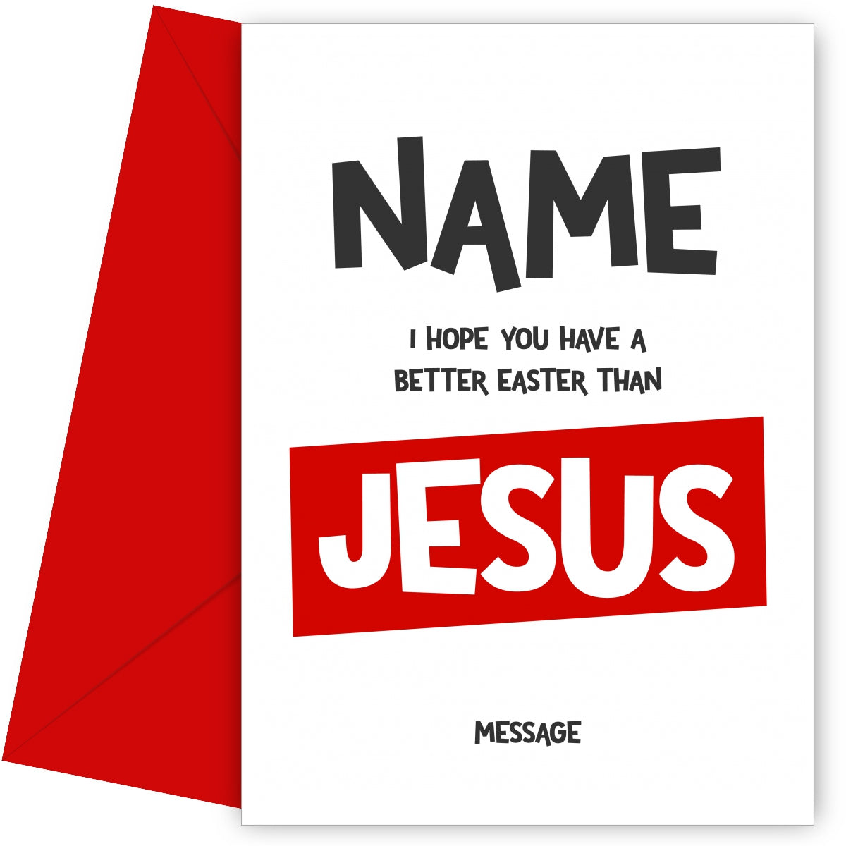 Humorous Religious Easter Card - I Hope You Have a Better Easter than Jesus!