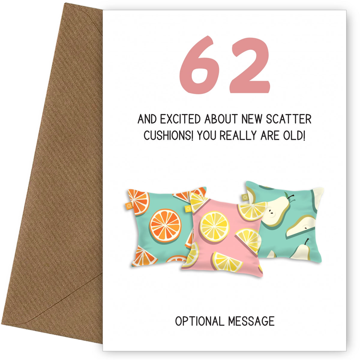 Happy 62nd Birthday Card - Excited About Scatter Cushions!