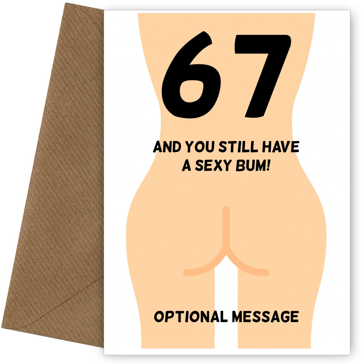 Happy 67th Birthday Card - 67 and Still Have a Sexy Bum!