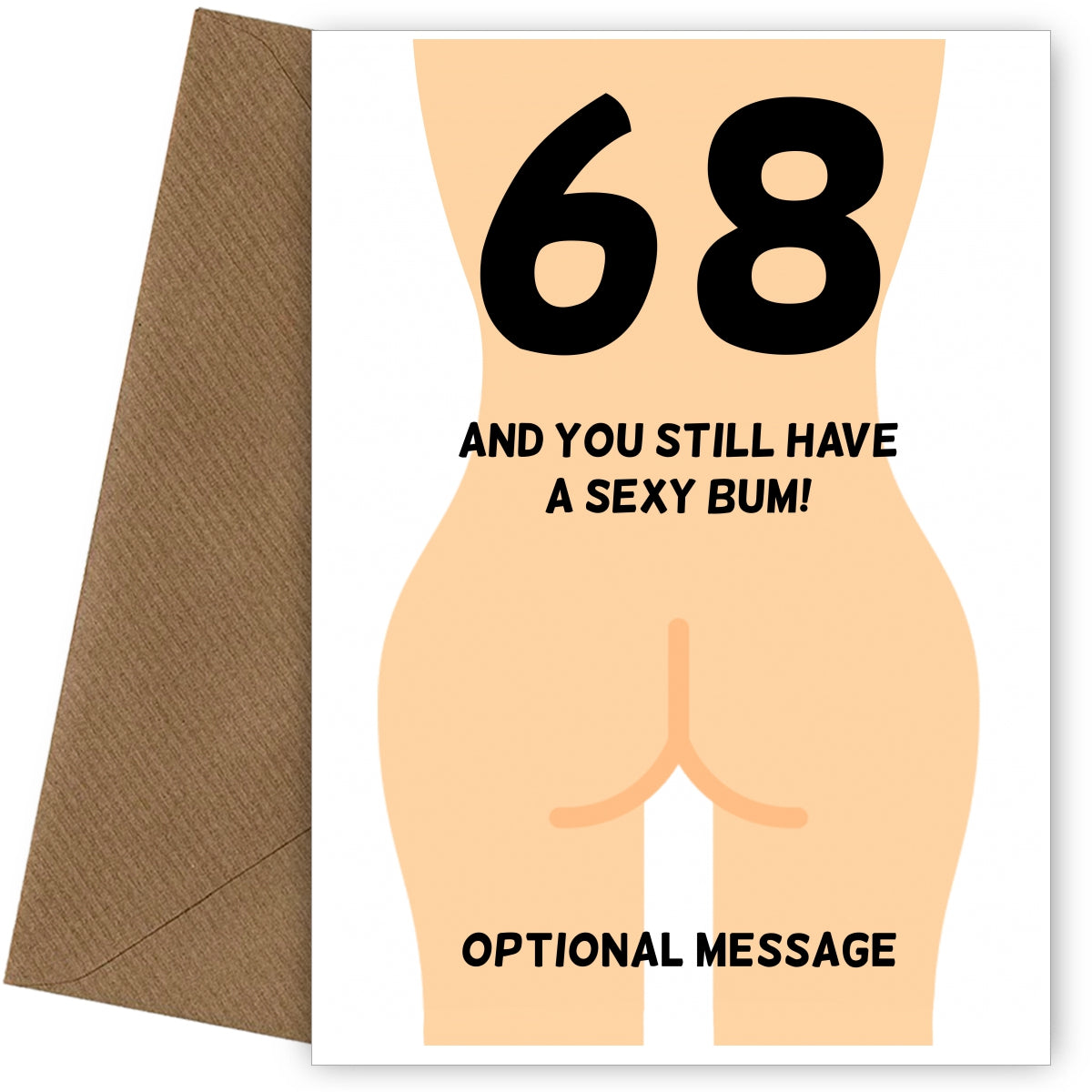 Happy 68th Birthday Card - 68 and Still Have a Sexy Bum!