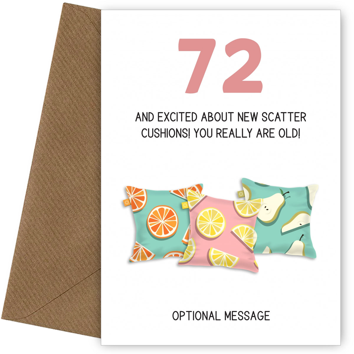 Happy 72nd Birthday Card - Excited About Scatter Cushions!