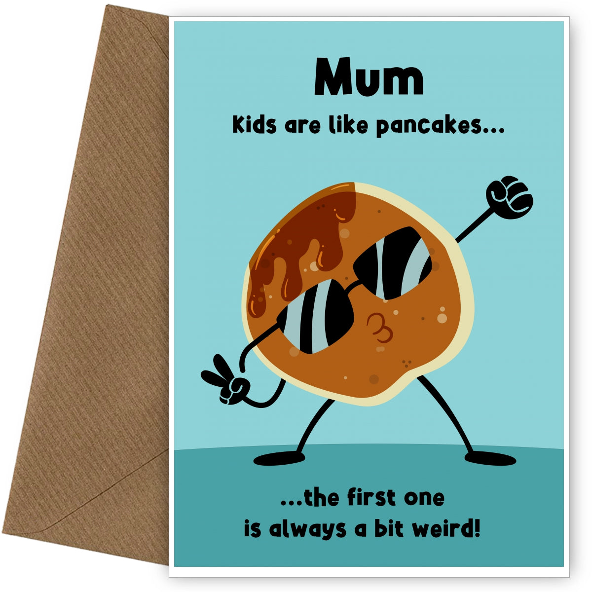 Humorous Mother's Day Card for Mum | Kids Like Pancakes - First One's a Bit Weird!