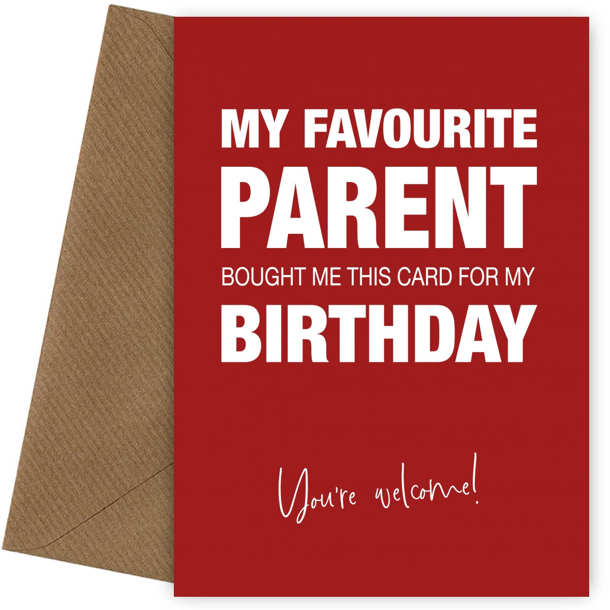 Funny Birthday Card for Daughter or Son - My Favourite Parent Gave Me This Card