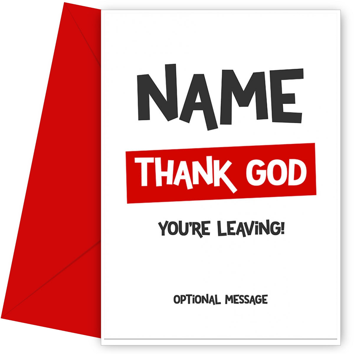 Personalised Funny Leaving Card - Thank God You're Leaving