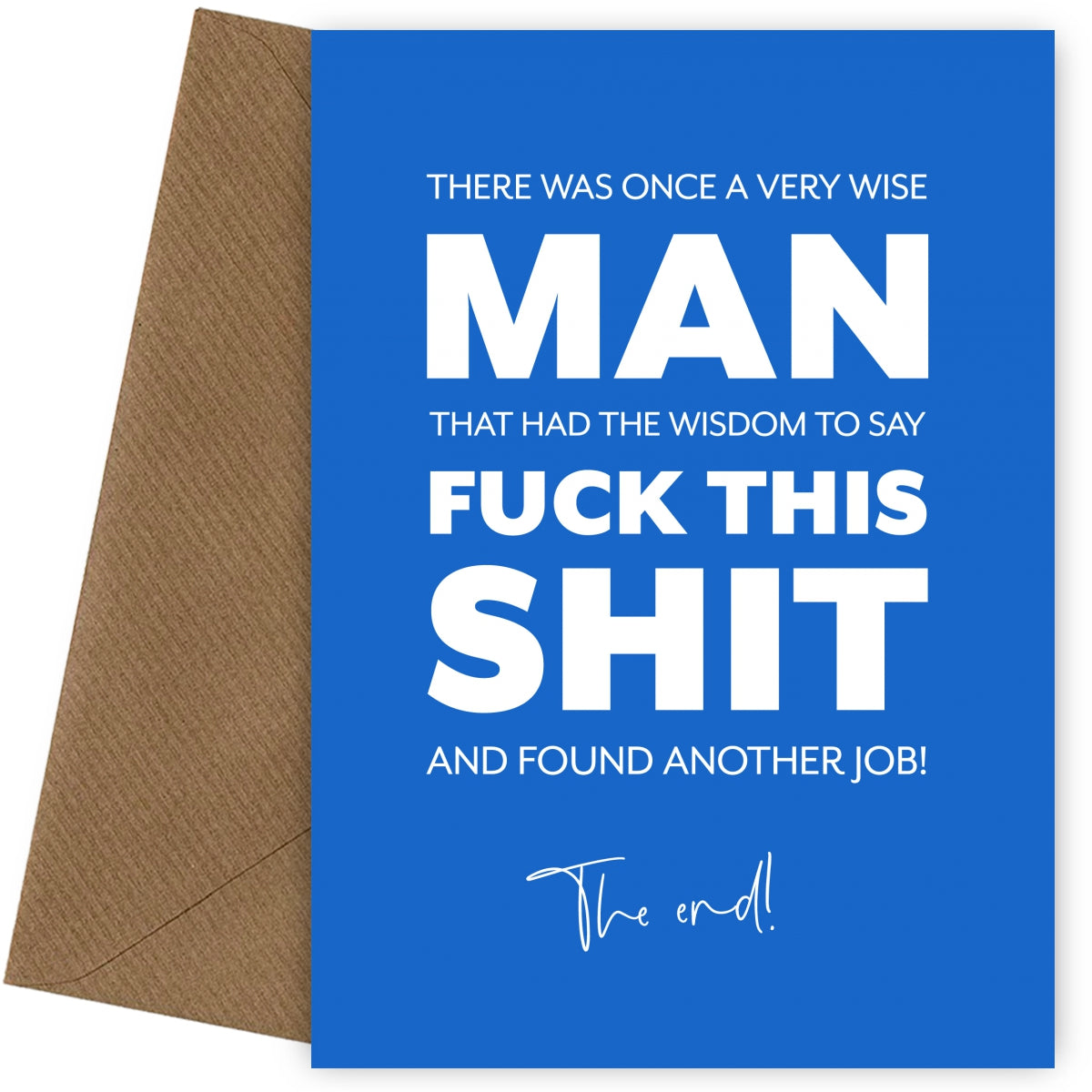 Funny Leaving Card - A Wise Man Said Fuck This Shit and Found Another Job!