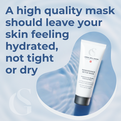 a high quality mask should leave your skin feeling hydrated, not tight or dry