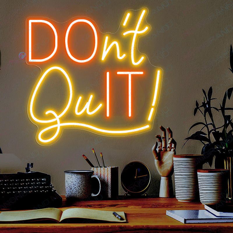 Don't quit do it neon sign