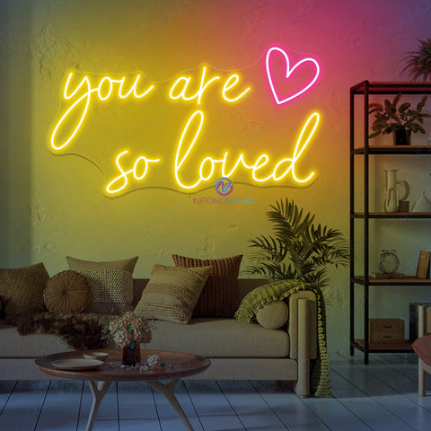 You are so loved neon sign