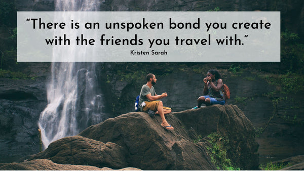 Outer Woods Blog - Traveling with Friends Quotes