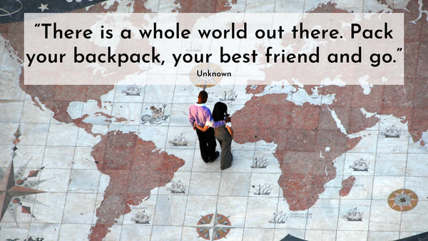 Outer Woods Blog - Traveling with Friends Quotes