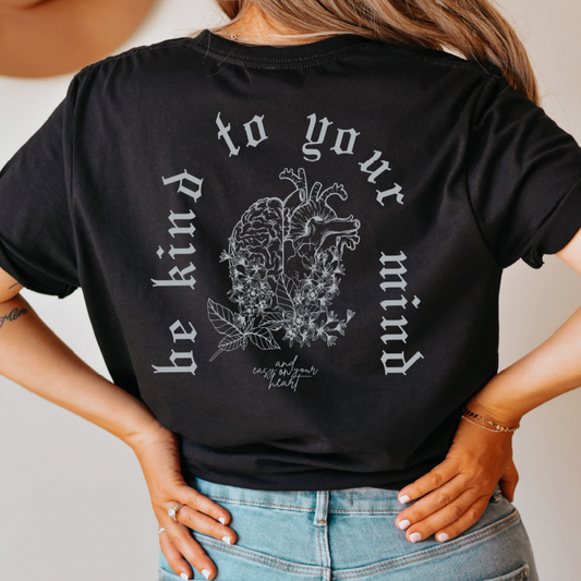 Be kind to your mind + easy on your heart - black tee