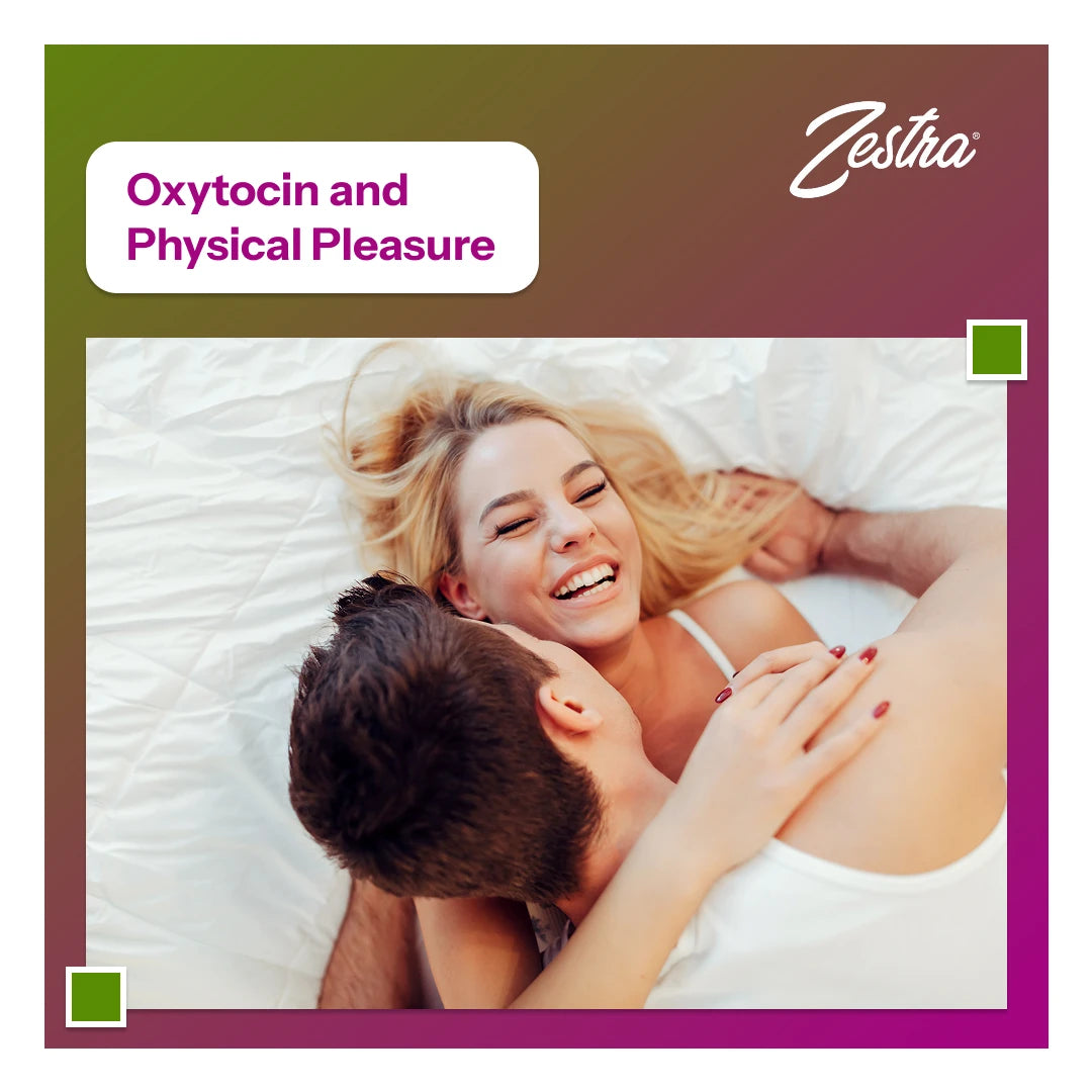 Oxytocin and
Physical Pleasure