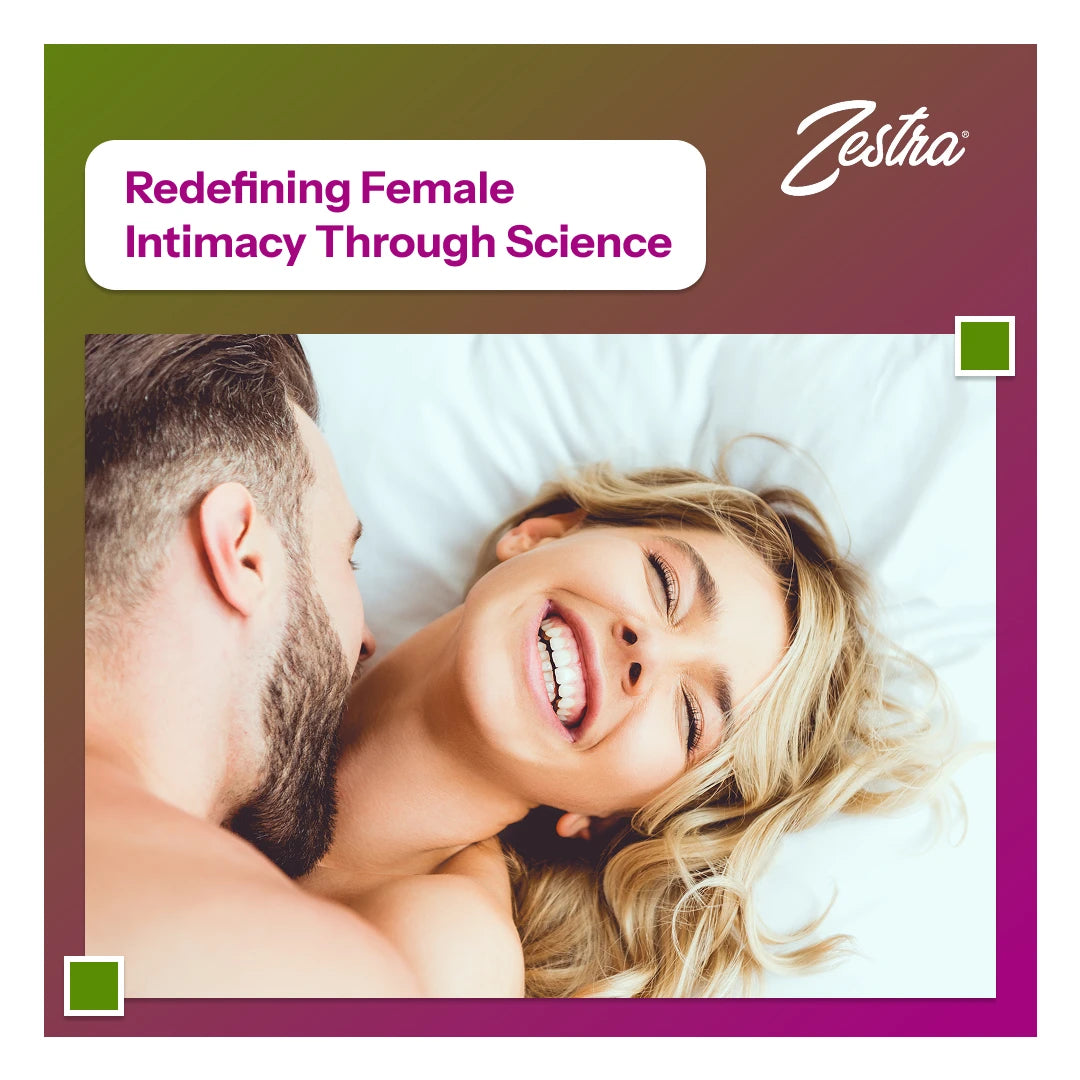 Redefining Female
Intimacy Through Science