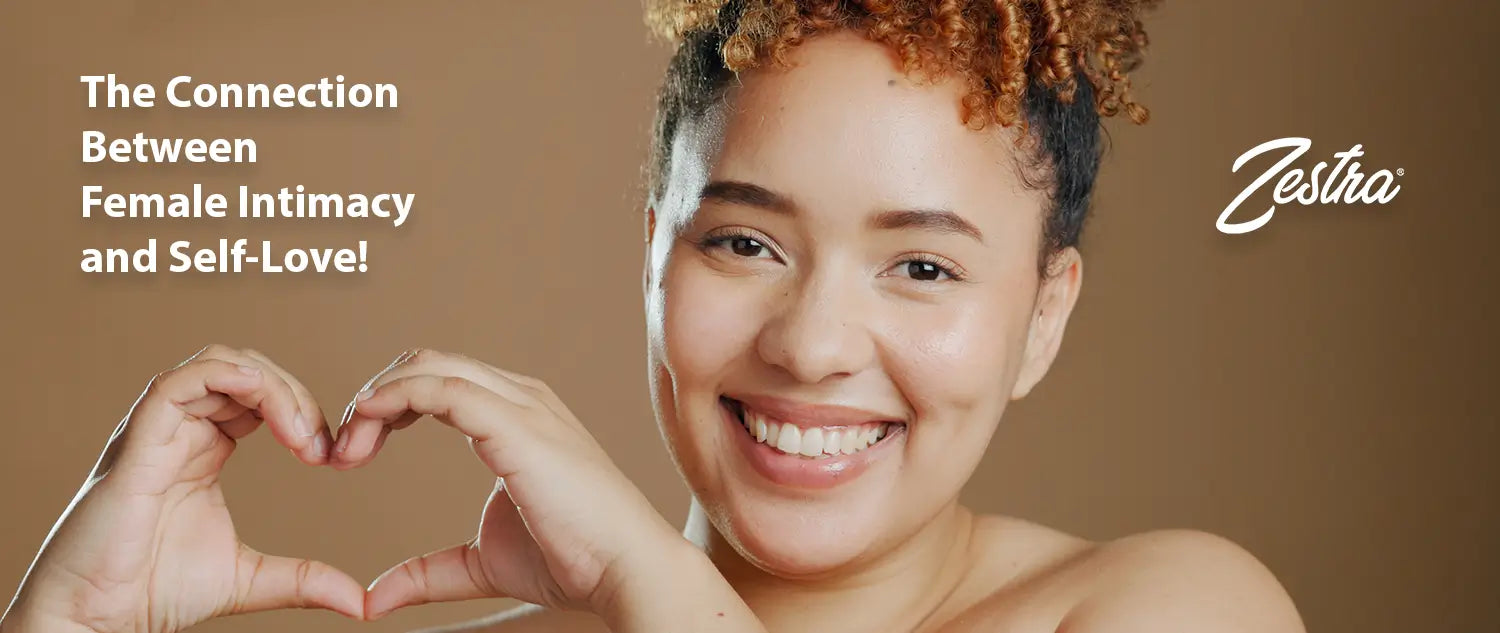 The Connection Between 
Female Intimacy and Self-Love!