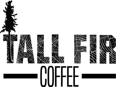 Tall Fir Coffee - Hillsboro, OR - Roasted by Mom Coffee