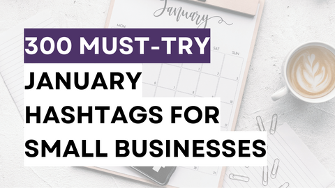 a link to a relevant blog titled 300 must-try January hashtags for small businesses