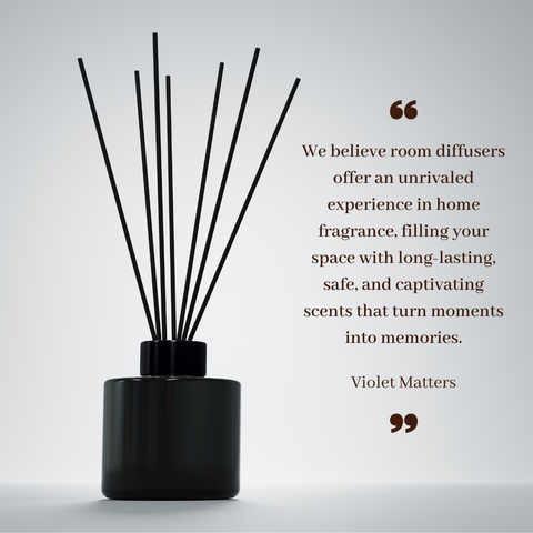 A Quote from Violet Matters about Room Diffusers