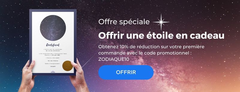 Bannière : Achetez une étoile et recevez 10% de réduction avec le code ZODIAQUE10