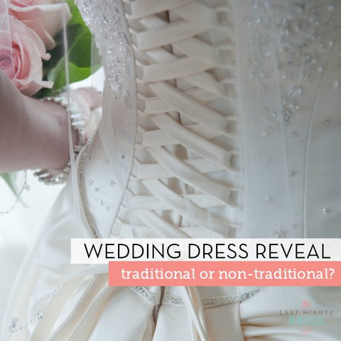 Wedding Dress Reveal