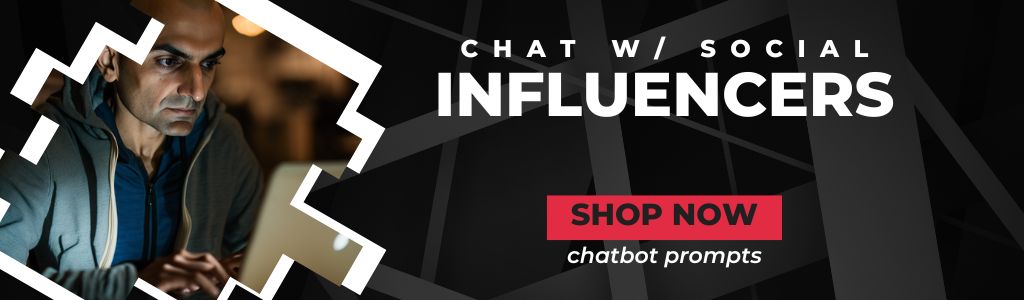 Chat With Social Media Marketers and Influencers with Ai Chatbot Prompts