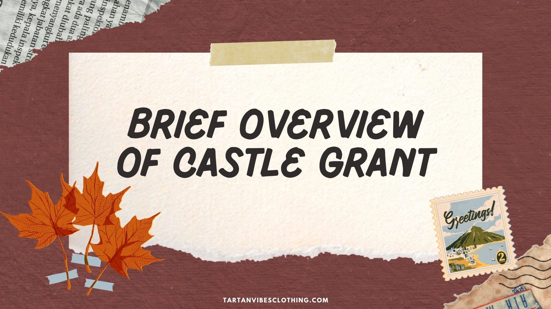 Brief Overview of Castle Grant 