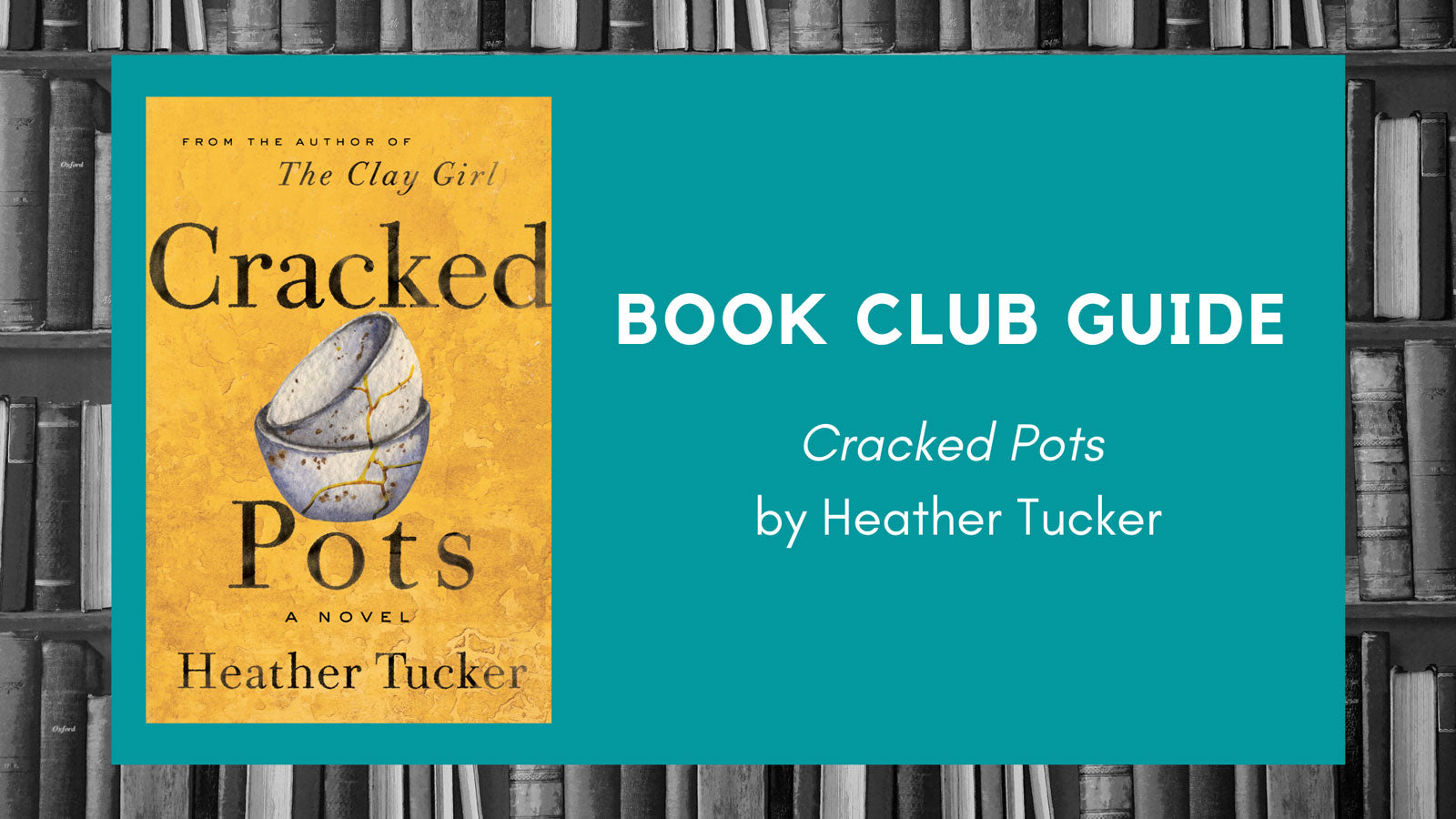 Book Club Guide: Cracked Pots by Heather Tucker