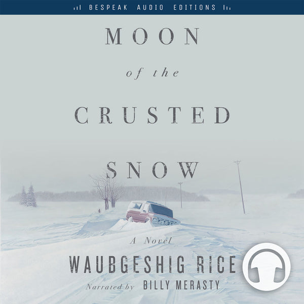 Moon of the Crusted Snow by Waubgeshig Rice