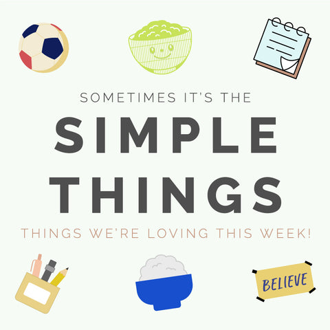 SIMPLE THINGS - things we're loving this week