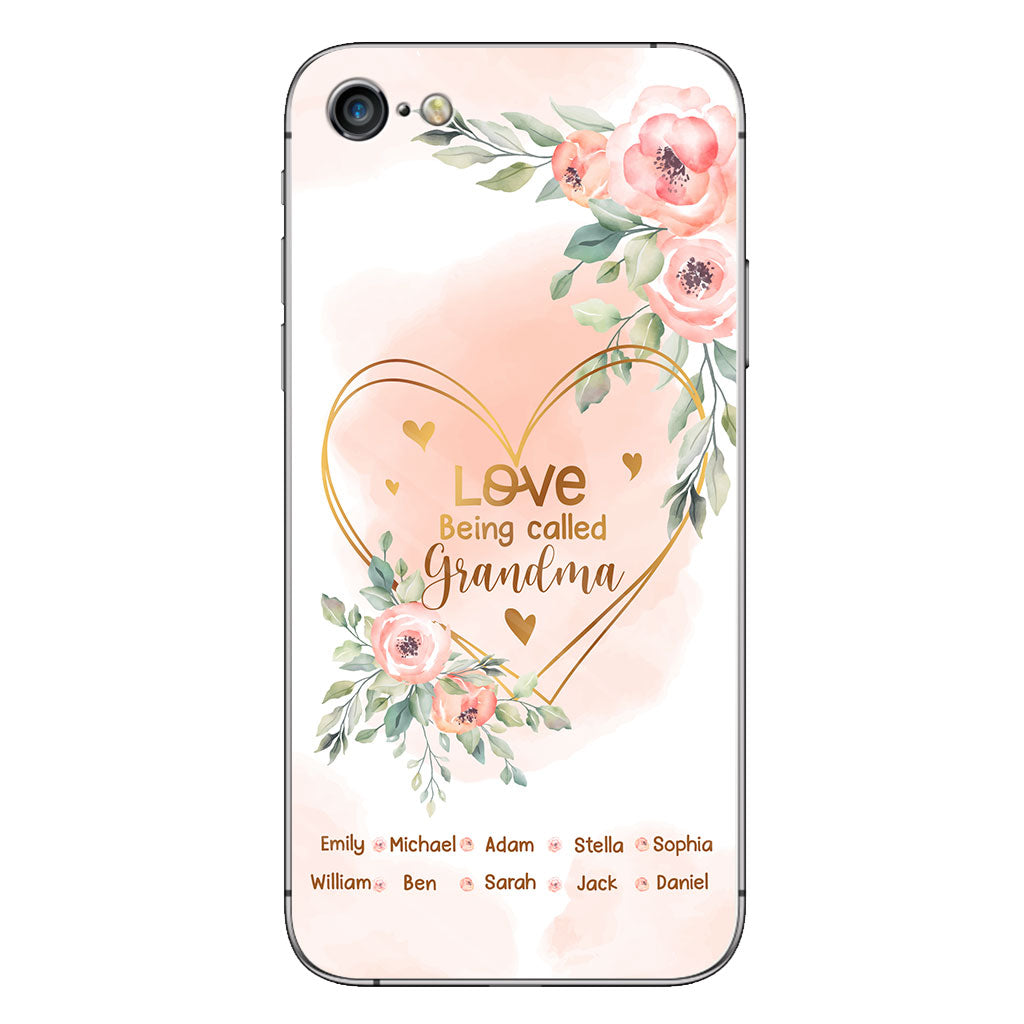 Love Being Called Grandma - Personalized Grandma Phone Case