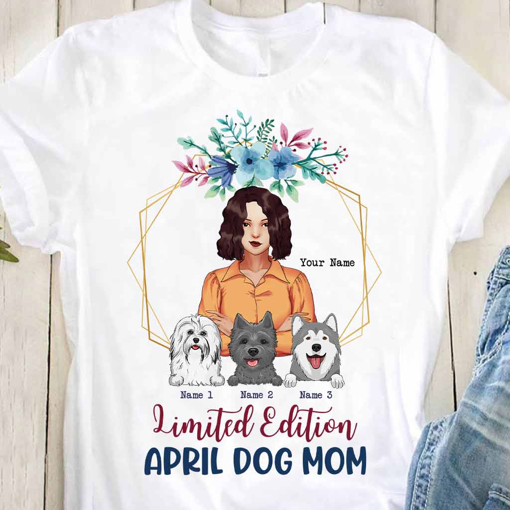 Limited Edition April Dog Mom - Personalized Mother's Day T-shirt and Hoodie